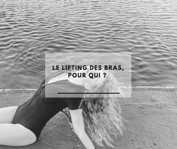 Le lifting des bras, pour qui?